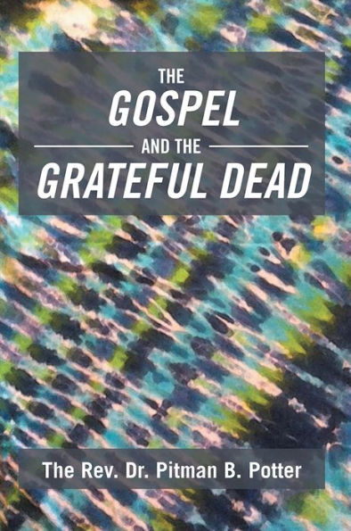 The Gospel and the Grateful Dead