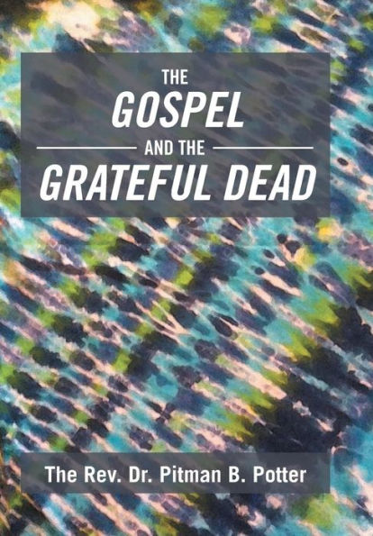 the Gospel and Grateful Dead