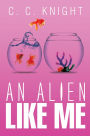 An Alien Like Me