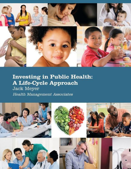 Investing in Public Health: A Life-Cycle Approach