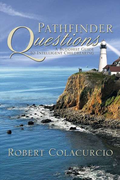 Pathfinder Questions: A Buddhist Guide to Intelligent Childrearing