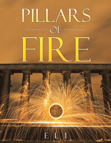 PILLARS OF FIRE: The First Book of Eli