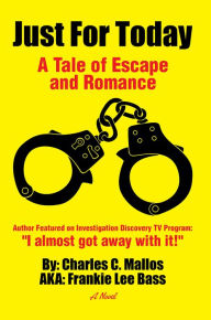 Title: Just For Today: A Tale of Escape and Romance, Author: Frankie Lee Bass