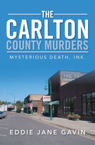 Title: The Carlton County Murders: Mysterious Death, Ink., Author: Eddie Jane Gavin