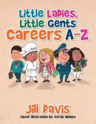 Title: Little Ladies, Little Gents: Careers A-Z, Author: Jill Davis