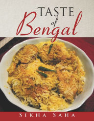 Title: Taste of Bengal, Author: Sikha Saha