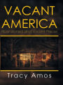 Vacant America: Abandoned and Vacant Places