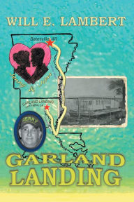 Title: GARLAND LANDING, Author: Will E. Lambert