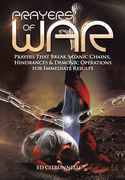 Prayers of War: Prayers That Break Satanic Chains, Hindrances & Demonic Operations