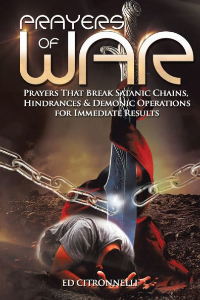 Prayers of War: Prayers That Break Satanic Chains, Hindrances & Demonic Operations