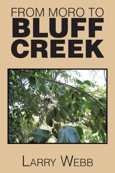 From Moro to Bluff Creek: An Autobiography
