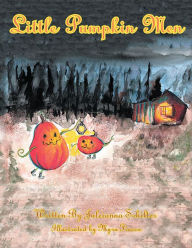 Title: Little Pumpkin Men, Author: Juleianna Schilter