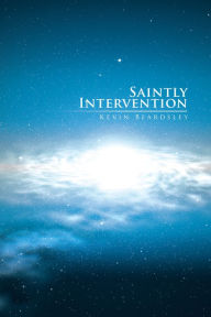 Title: Saintly Intervention, Author: Kevin Beardsley