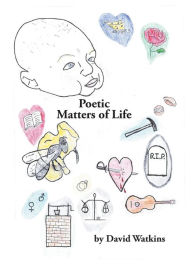 Title: Poetic Matters of Life, Author: David Watkins