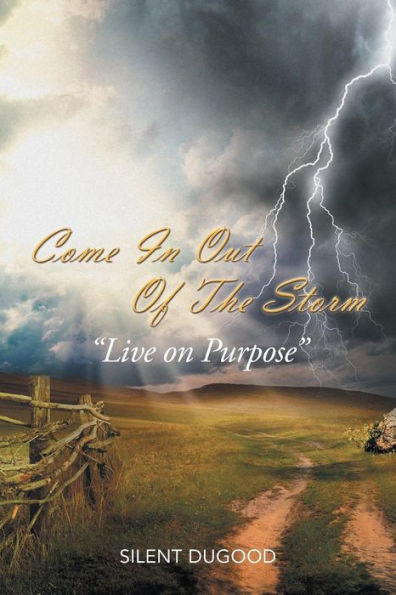 Come Out of the Storm: Live on Purpose "Live Purpose"