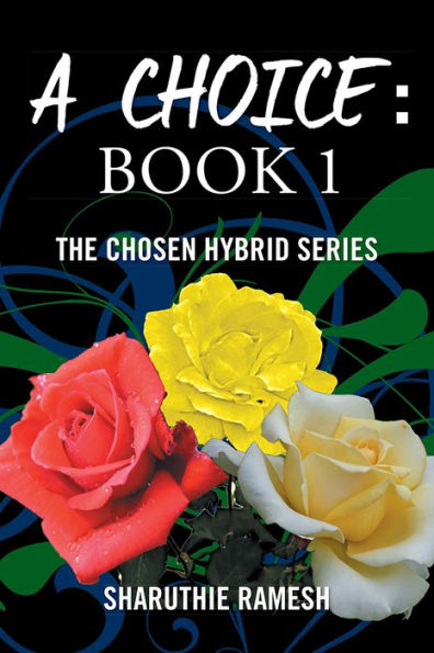 A Choice: Book 1: The Chosen Hybrid Series