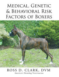 Title: Medical, Genetic & Behavioral Risk Factors of Boxers, Author: Ross D. Clark