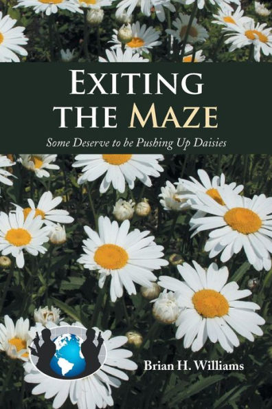 Exiting the Maze: Some Deserve to Be Pushing Up Daisies