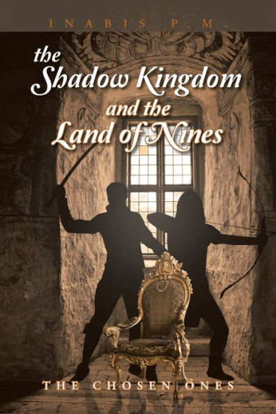 The Shadow Kingdom and Land of Nines: Chosen Ones