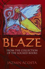 Title: Blaze: From the Collection of The Locked Books, Author: Jazmin Acosta