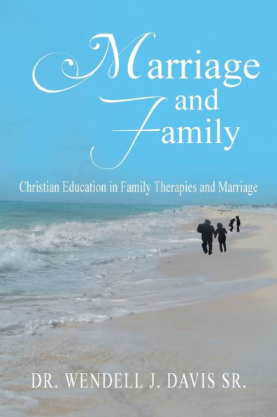 Marriage and Family: Christian Education Family Therapies