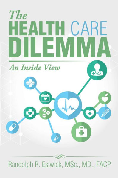 The Health Care Dilemma: An Inside View