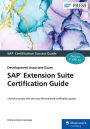 SAP Extension Suite Certification Guide: Development Associate Exam