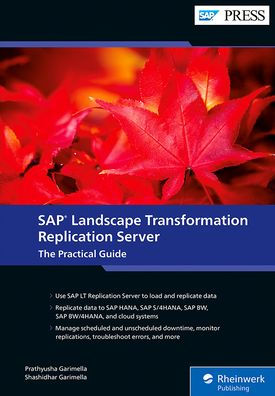 SAP Landscape Transformation Replication Server: The Practical Guide