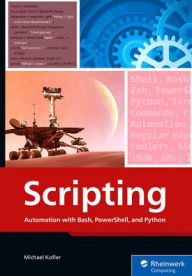 Title: Scripting: Automation with Bash, Powershell, and Python, Author: Michael Kofler