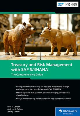 Treasury and Risk Management with SAP S/4hana: The Comprehensive Guide