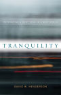 Tranquility: Cultivating a Quiet Soul in a Busy World