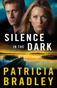 Title: Silence in the Dark (Logan Point Book #4): A Novel, Author: Patricia Bradley