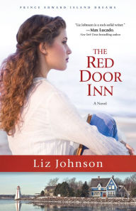 Title: The Red Door Inn (Prince Edward Island Dreams Book #1): A Novel, Author: Liz Johnson