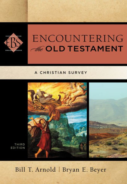 Encountering the Old Testament (Encountering Biblical Studies): A Christian Survey