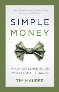 Title: Simple Money: A No-Nonsense Guide to Personal Finance, Author: Tim Maurer