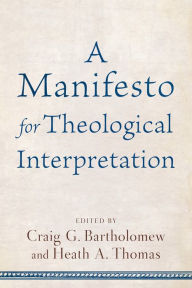 Title: A Manifesto for Theological Interpretation, Author: Craig G. Bartholomew