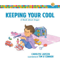 Title: Keeping Your Cool (Growing God's Kids): A Book about Anger, Author: Carolyn Larsen