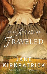 Title: This Road We Traveled, Author: Jane Kirkpatrick