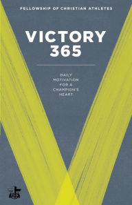 Title: Victory 365: Daily Motivation for a Champion's Heart, Author: Fellowship of Christian Athletes