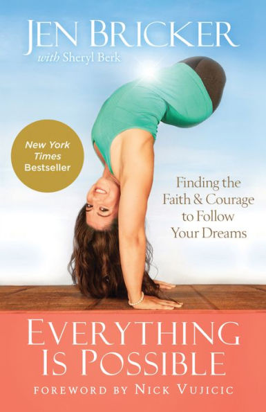 Everything Is Possible: Finding the Faith and Courage to Follow Your Dreams