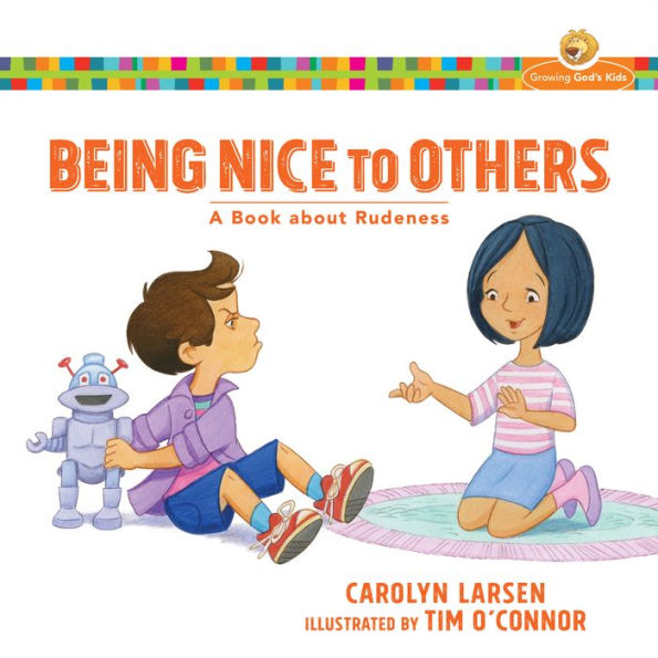 Being Nice to Others (Growing God's Kids): A Book about Rudeness