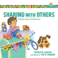 Title: Sharing with Others (Growing God's Kids): A Book about Selfishness, Author: Carolyn Larsen