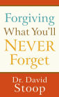 Forgiving What You'll Never Forget