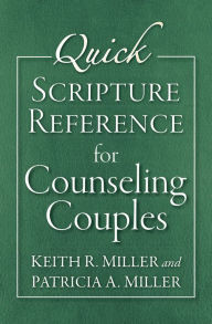 Title: Quick Scripture Reference for Counseling Couples, Author: Keith R. Miller