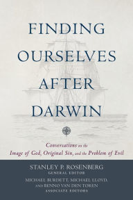 Title: Finding Ourselves after Darwin: Conversations on the Image of God, Original Sin, and the Problem of Evil, Author: Baker Publishing Group