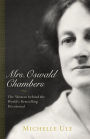 Mrs. Oswald Chambers: The Woman behind the World's Bestselling Devotional