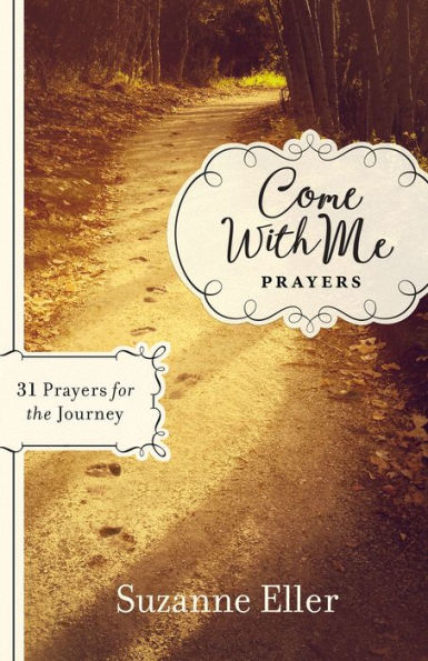 Come With Me Prayers: 31 Prayers for the Journey