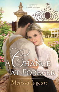 Title: A Chance at Forever (Teaville Moral Society Book #3), Author: Melissa Jagears