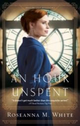 Title: An Hour Unspent (Shadows Over England Book #3), Author: Roseanna M. White