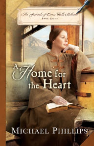 Title: A Home for the Heart (The Journals of Corrie Belle Hollister Book #8), Author: Michael Phillips